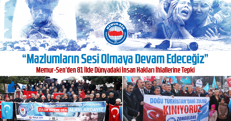 Memur-Sen’den 81 İlde Dünyadaki İnsan Hakları İhlallerine Tepki