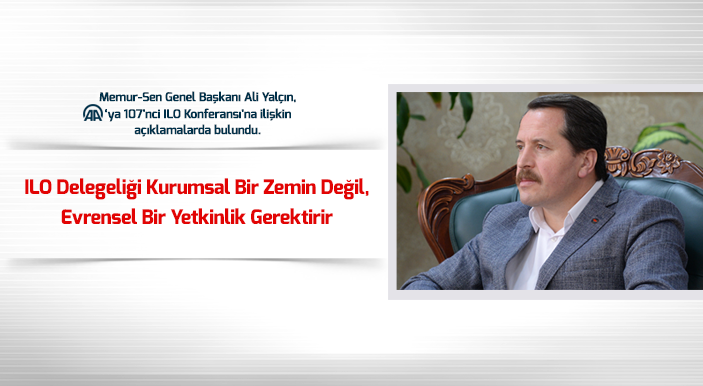 Yalçın: ILO Delegeliği Kurumsal Bir Zemin Değil, Evrensel Bir Yetkinlik Gerektirir