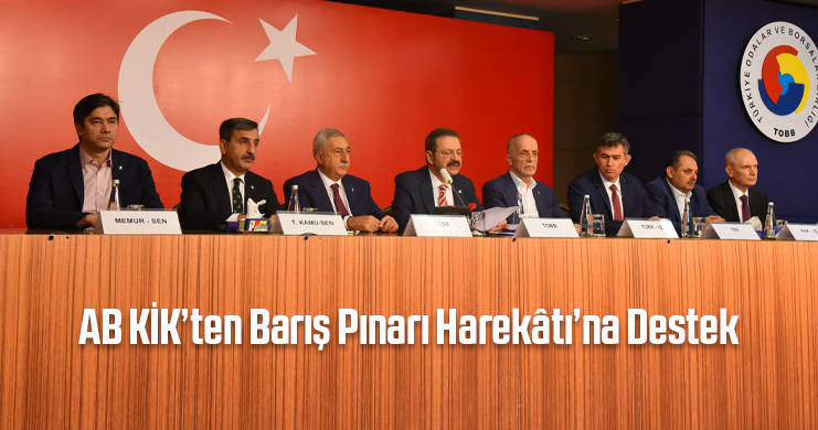 AB KİK’ten Barış Pınarı Harekâtı’na Destek