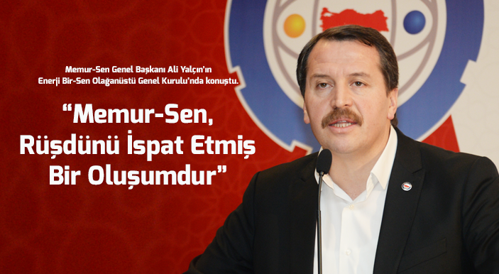 Yalçın, Enerji Bir-Sen Olağanüstü Genel Kurulu’na Katıldı
