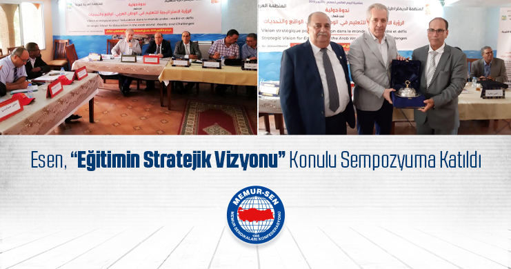 Esen, Eğitimin Stratejik Vizyonu Konulu Sempozyuma Katıldı