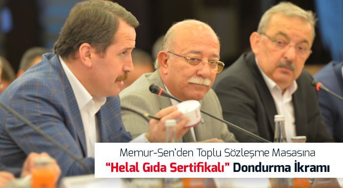 Memur-Sen’den Toplu Sözleşme Masasına “Helal Gıda Sertifikalı” Dondurma İkramı