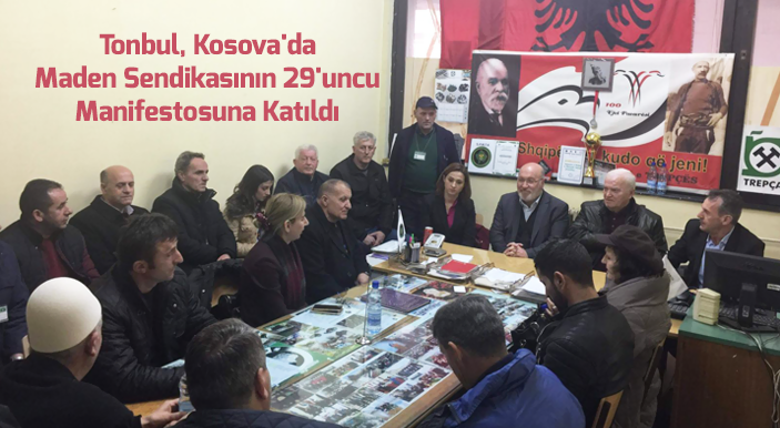 Tonbul, Kosova'da Maden Sendikasının 29'uncu Manifestosuna Katıldı