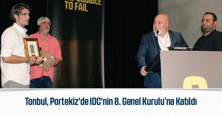 Tonbul, Portekiz'de IDC'nin 8. Genel Kurulu’na Katıldı