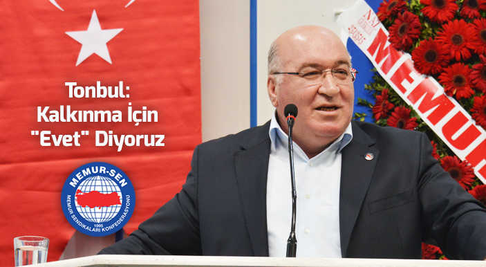 Tonbul: Kalkınma İçin "Evet" Diyoruz