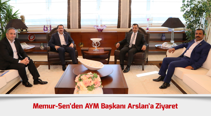 Memur-Sen’den AYM Başkanı Arslan’a Ziyaret