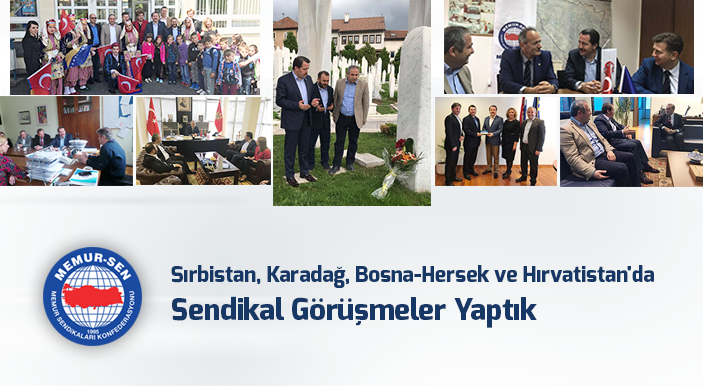 Sırbistan, Karadağ, Bosna-Hersek ve Hırvatistan'da Sendikal Görüşmeler Yaptık
