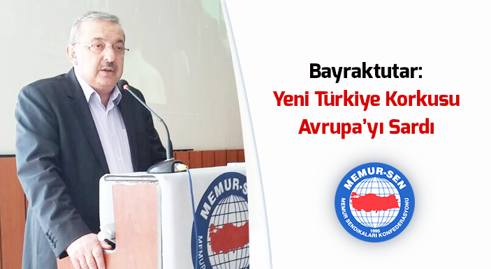 Bayraktutar: Yeni Türkiye Korkusu Avrupa’yı Sardı
