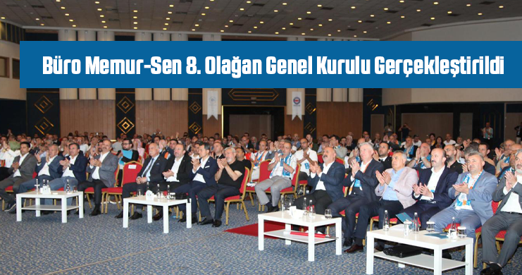 Büro Memur-Sen 8. Olağan Genel Kurulu Gerçekleştirildi