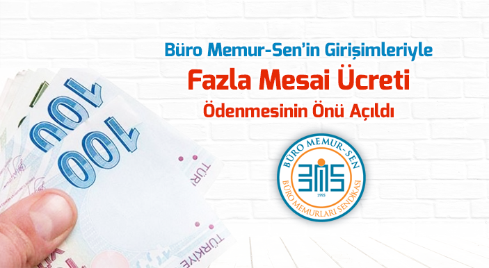 Büro Memur-Sen’in Girişimleriyle Fazla Mesai Ücreti Ödenmesinin Önü Açıldı