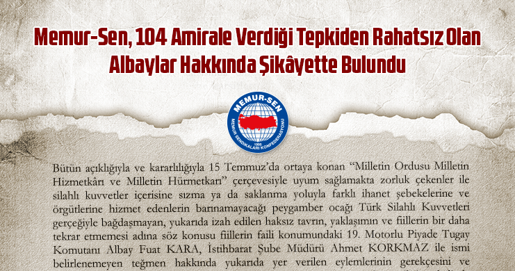 Memur-Sen, 104 Amirale Verdiği Tepkiden Rahatsız Olan Albaylar Hakkında Şikâyette Bulundu