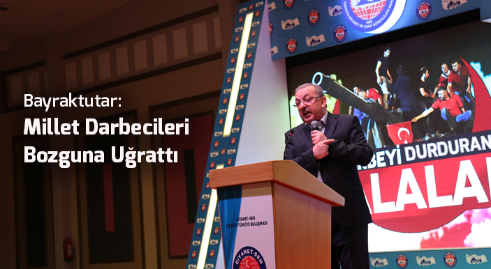 Bayraktutar: "Millet Darbecileri Bozguna Uğrattı"