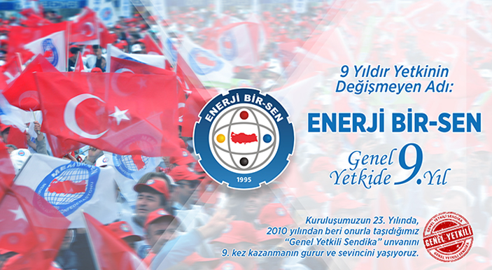 9 Yıldır Yetkinin Değişmeyen Adı: Enerji Bir-Sen