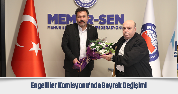 Engelliler Komisyonu’nda Bayrak Değişimi