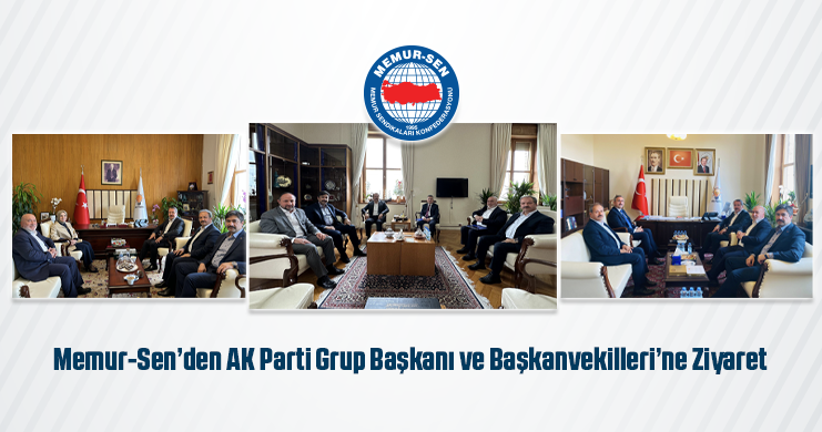 Memur-Sen’den AK Parti Grup Başkanı ve Başkanvekilleri’ne Ziyaret