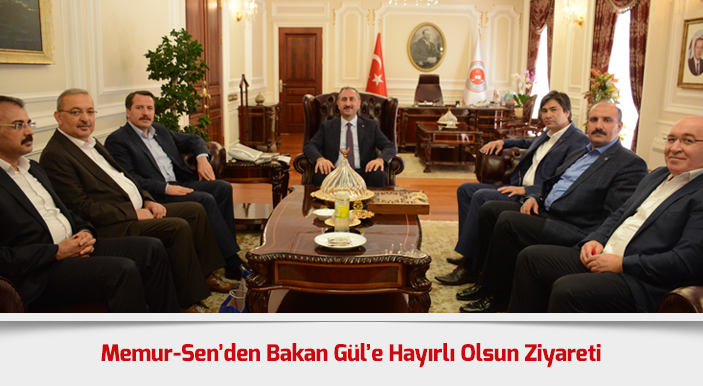 Memur-Sen’den Bakan Gül’e Hayırlı Olsun Ziyareti