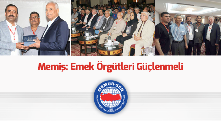 Memiş: Emek Örgütleri Güçlenmeli