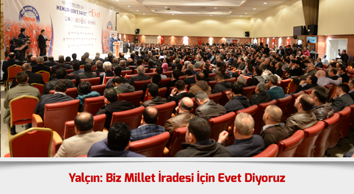 Yalçın: Biz Millet İradesi İçin Evet Diyoruz