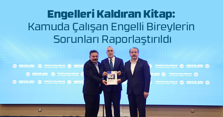Engelleri kaldıran kitap: Kamuda çalışan engelli bireylerin sorunları raporlaştırıldı