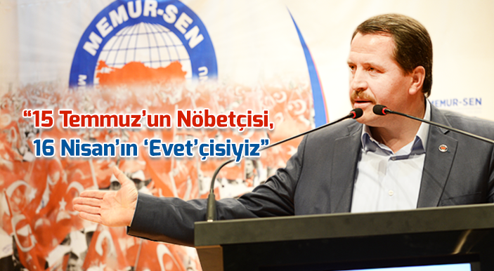 Yalçın: 15 Temmuz’un Nöbetçisi, 16 Nisan’ın ‘Evet’çisiyiz