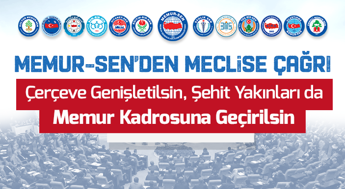 Memur-Sen’den Meclis'e Çağrı