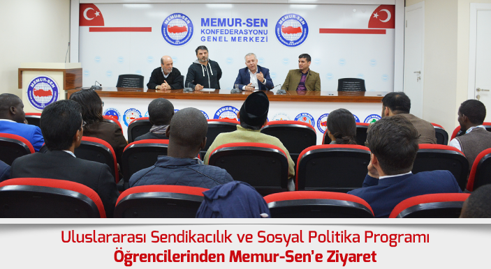 Uluslararası Sendikacılık ve Sosyal Politika Programı Öğrencilerinden Memur-Sen’e Ziyaret