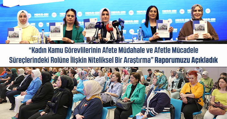 Kadın Kamu Görevlilerinin Afete Müdahale ve Afetle Mücadele Süreçlerindeki Rolüne İlişkin Niteliksel Bir Araştırma Raporumuzu Açıkladık