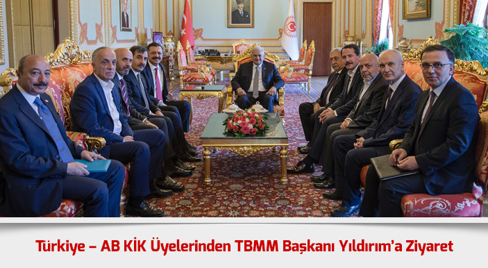 Türkiye – AB KİK üyelerinden TBMM Başkanı Yıldırım’a ziyaret