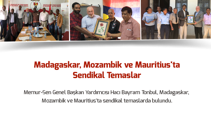 Tonbul'dan, Madagaskar, Mozambik ve Mauritius'ta Sendikal Temaslar