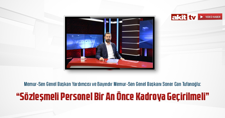 Tufanoğlu Akit TV Canlı Yayınında Konuştu