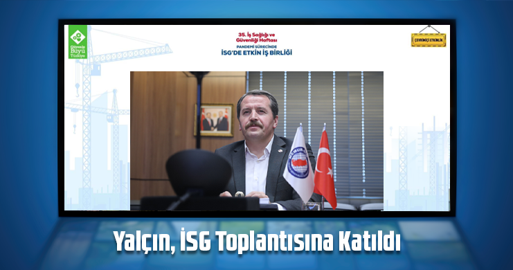 Yalçın, İSG Toplantısına Katıldı