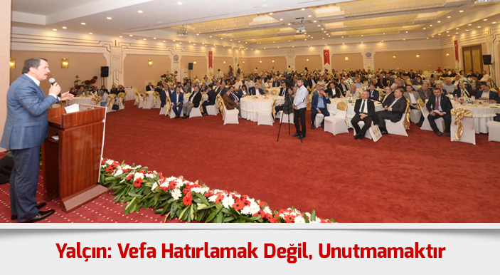 Yalçın: Vefa Hatırlamak Değil, Unutmamaktır