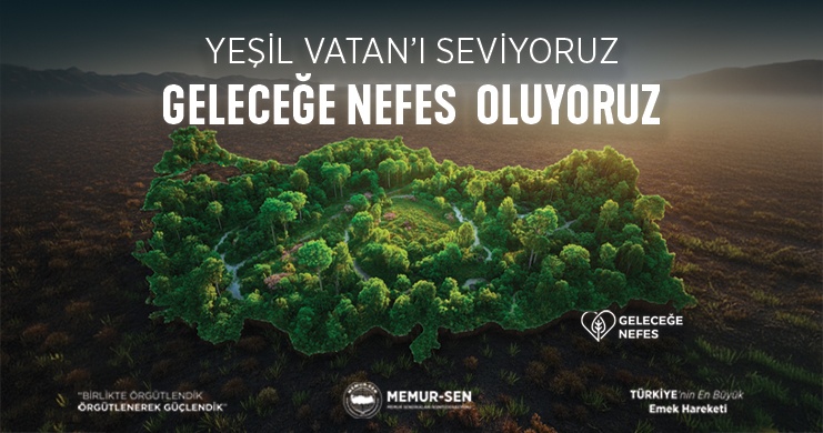 “Yeşil Vatanı Seviyoruz, Geleceğe Nefes Oluyoruz”