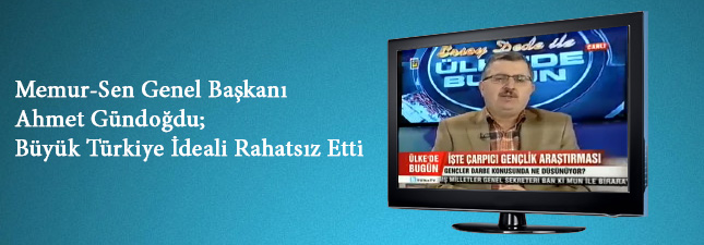 Gündoğdu, Ülke TV`de Gündemi Değerlendirdi