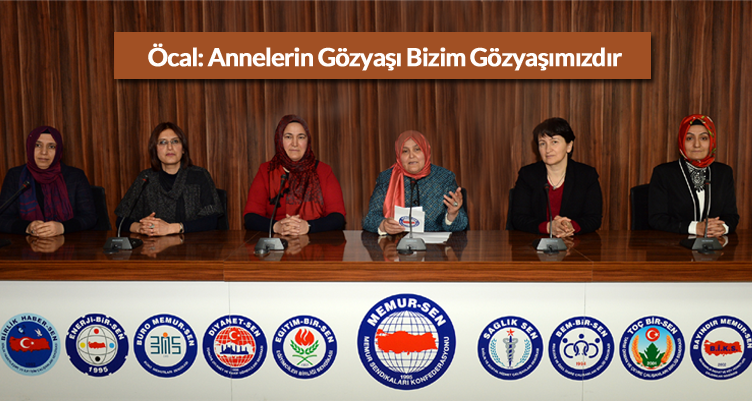 Öcal: Annelerin Gözyaşı Bizim Gözyaşımızdır