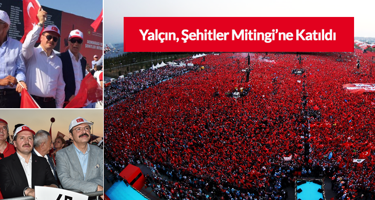 Yalçın, Şehitler Mitingi`ne Katıldı
